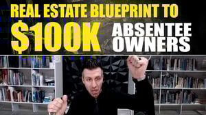 real estate blueprint to 100K with Absentee Owners Brandon Mulrenin